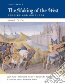 The Making of the West libro in lingua di Hunt Lynn, Martin Thomas R., Rosenwein Barbara H., Hsia R. Po-Chia, Smith Bonnie G.