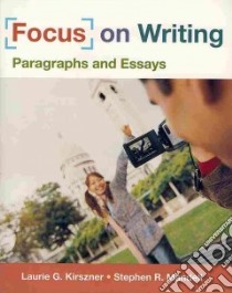 Focus on Writing / Make a Paragraph Kit libro in lingua di Kirszner Laurie G., Mandell Stephen R.