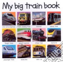 My Big Train Book libro in lingua di Priddy Roger