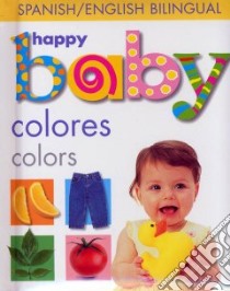 Happy Baby Colors/Colores libro in lingua di Priddy Roger