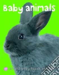 Baby Animals libro in lingua di Priddy Bicknell Books (COR)