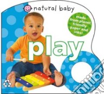 Natural Baby Play libro in lingua di Priddy Roger