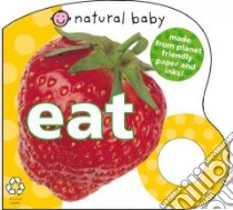 Natural Baby Eat libro in lingua di Not Available (NA)