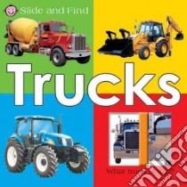 Slide and Find Trucks libro in lingua di Priddy Bicknell Books (COR)