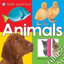 Slide and Find Animals libro in lingua di Priddy Bicknell Books (COR)