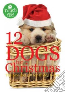 Twelve Dogs For Christmas libro in lingua di Rigg Jo, Edwards Hermoine, Mugford Simon