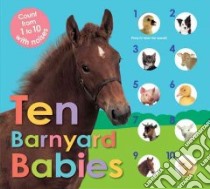 Ten Barnyard Babies libro in lingua di Priddy Roger