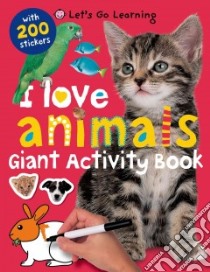 I Love Animals libro in lingua di Priddy Bicknell Books (COR)