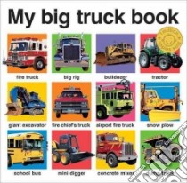 My Big Truck Book libro in lingua di Priddy Books