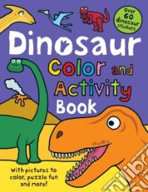 Dinosaur Color and Activity Book libro in lingua di Not Available (NA)