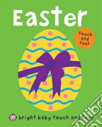 Bright Baby Touch and Feel Easter libro in lingua di Priddy Books (COR)