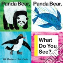 Panda Bear, Panda Bear, What Do You See? libro in lingua di Martin Bill Jr., Carle Eric (ILT)