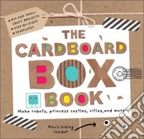 The Cardboard Box Book libro in lingua di Powell Sarah, Sido Barbi (ILT), Side Bethany (CON), Pangbourne Daniel (PHT)