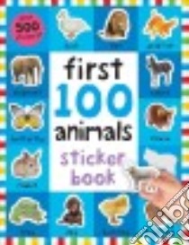 First 100 Animals Sticker Book libro in lingua di St. Martin's Press LLC (COR)