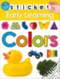Sticker Early Learning Colors libro in lingua di Priddy Books (COR)