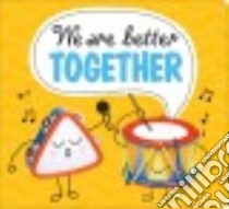 We Are Better Together libro in lingua di Newton Robyn