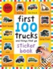 First 100 Stickers Trucks and Things That Go libro in lingua di Priddybooks (COR)