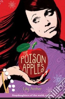 The Poison Apples libro in lingua di Archer Lily