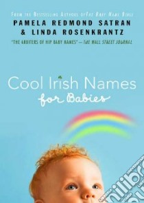 Cool Irish Names for Babies libro in lingua di Satran Pamela Redmond, Rosenkrantz Linda