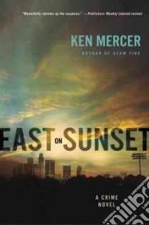 East on Sunset libro in lingua di Mercer Ken