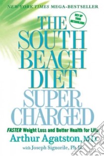 The South Beach Diet Supercharged libro in lingua di Agatston Arthur M.D., Signorile Joseph
