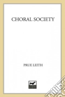 Choral Society libro in lingua di Leith Prue