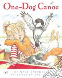 One-Dog Canoe libro in lingua di Casanova Mary, Hoyt Ard (ILT)