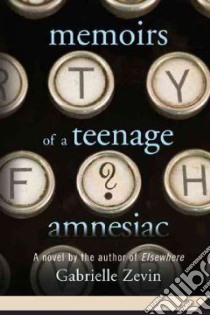 Memoirs of a Teenage Amnesiac libro in lingua di Zevin Gabrielle