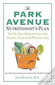 The Park Avenue Nutritionist's Plan libro in lingua di Klauer Jana M.D.
