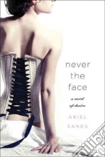 Never the Face libro in lingua di Sands Ariel