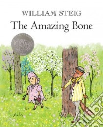 The Amazing Bone libro in lingua di Steig William