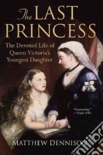 The Last Princess libro in lingua di Dennison Matthew