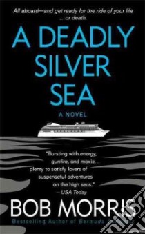 A Deadly Silver Sea libro in lingua di Morris Bob