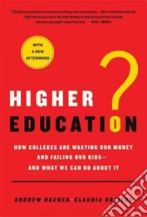 Higher Education? libro in lingua di Hacker Andrew, Dreifus Claudia