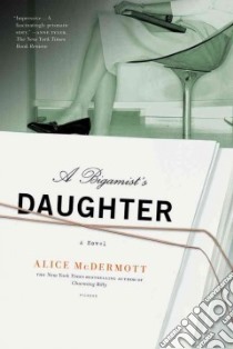 A Bigamist's Daughter libro in lingua di McDermott Alice