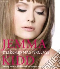 Jemma Kidd Make-up Masterclass libro in lingua di Kidd Jemma, Grant Vikki (PHT)