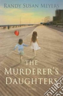 The Murderer's Daughters libro in lingua di Meyers Randy Susan