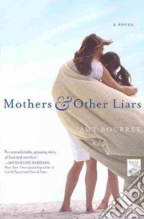 Mothers and Other Liars libro in lingua di Bourret Amy