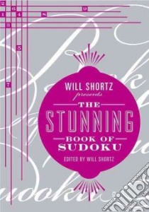 Will Shortz Presents the Stunning Book of Sudoku libro in lingua di Shortz Will (EDT)