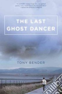 The Last Ghost Dancer libro in lingua di Bender Tony