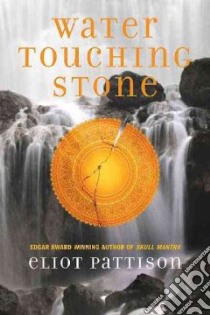 Water Touching Stone libro in lingua di Pattison Eliot