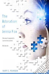 The Adoration of Jenna Fox libro in lingua di Pearson Mary E.