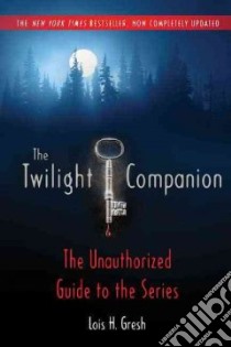 The Twilight Companion libro in lingua di Gresh Lois H.