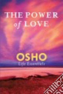 The Power of Love libro in lingua di Osho