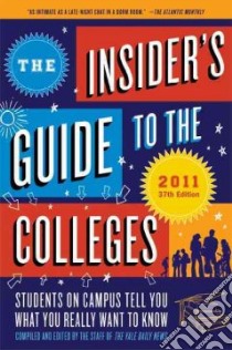 The Insider's Guide to the Colleges 2011 libro in lingua di Yale Daily News (COR)