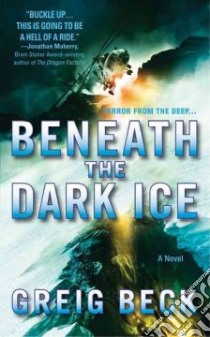 Beneath the Dark Ice libro in lingua di Beck Greig