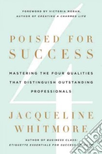 Poised for Success libro in lingua di Whitmore Jacqueline
