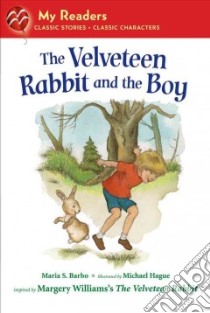 The Velveteen Rabbit and the Boy libro in lingua di Barbo Maria S., Hague Michael (ILT)