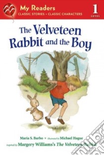 The Velveteen Rabbit and the Boy libro in lingua di Barbo Maria S., Hague Michael (ILT), Bianco Margery Williams (CRT)