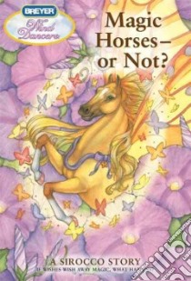 Magic Horses--Or Not? libro in lingua di Miller Sibley, Chang Tara Larsen (ILT), Gershman Jo (ILT)